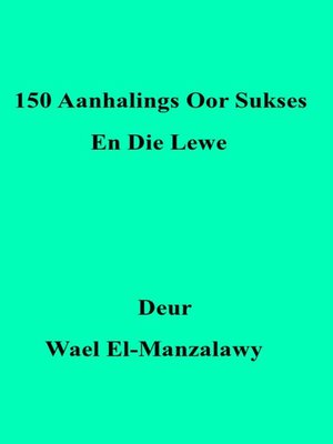 cover image of 150 Aanhalings Oor Sukses En Die Lewe